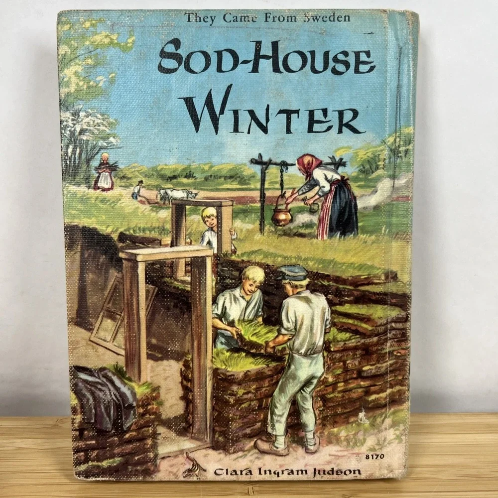 Sod-House Winter: They Came from Sweden By Clara Ingram Judson. 1942 Vintage HC.